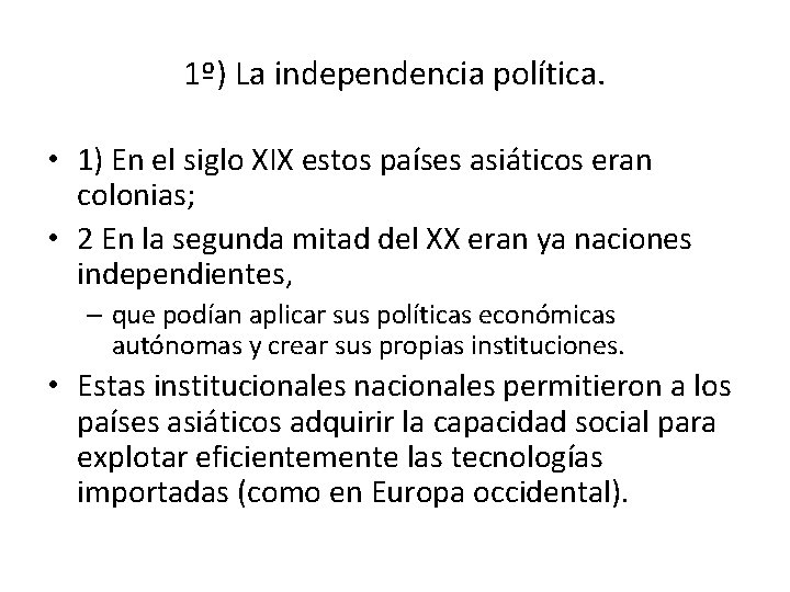 1º) La independencia política. • 1) En el siglo XIX estos países asiáticos eran