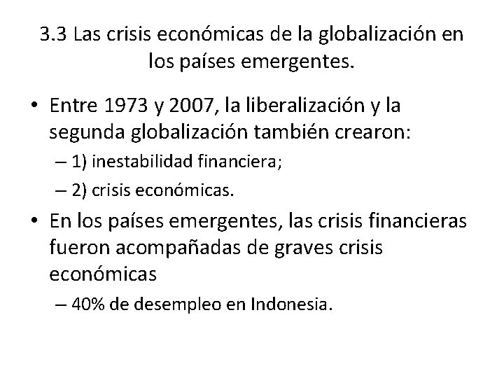 3. 3 Las crisis económicas de la globalización en los países emergentes. • Entre