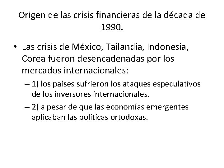 Origen de las crisis financieras de la década de 1990. • Las crisis de