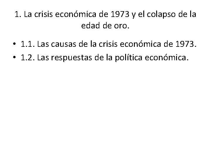 1. La crisis económica de 1973 y el colapso de la edad de oro.