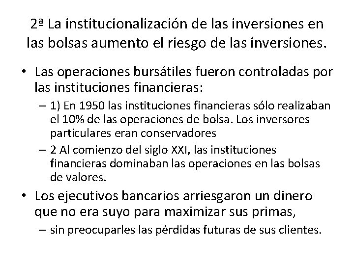 2ª La institucionalización de las inversiones en las bolsas aumento el riesgo de las