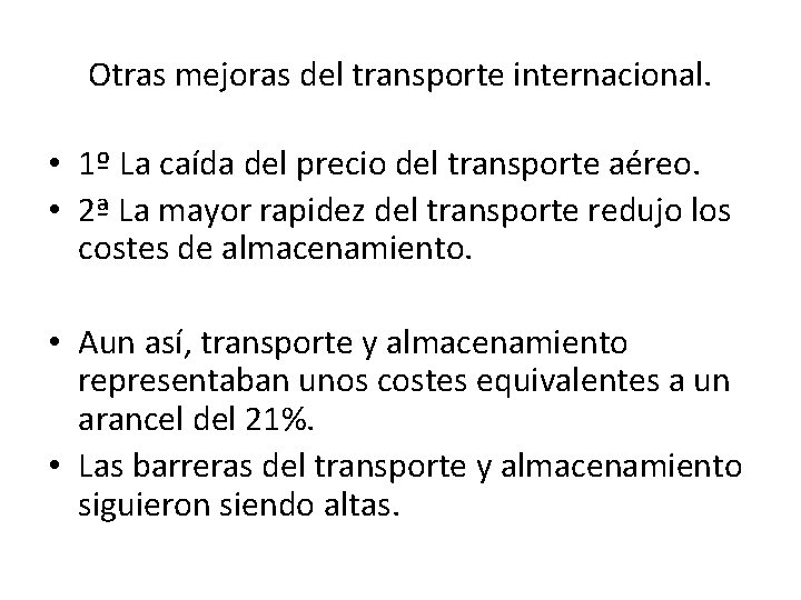 Otras mejoras del transporte internacional. • 1º La caída del precio del transporte aéreo.