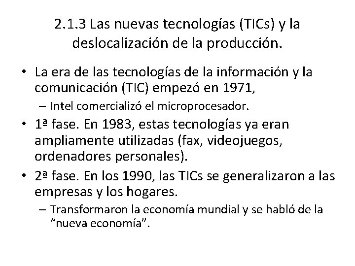 2. 1. 3 Las nuevas tecnologías (TICs) y la deslocalización de la producción. •