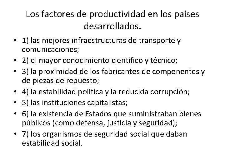 Los factores de productividad en los países desarrollados. • 1) las mejores infraestructuras de