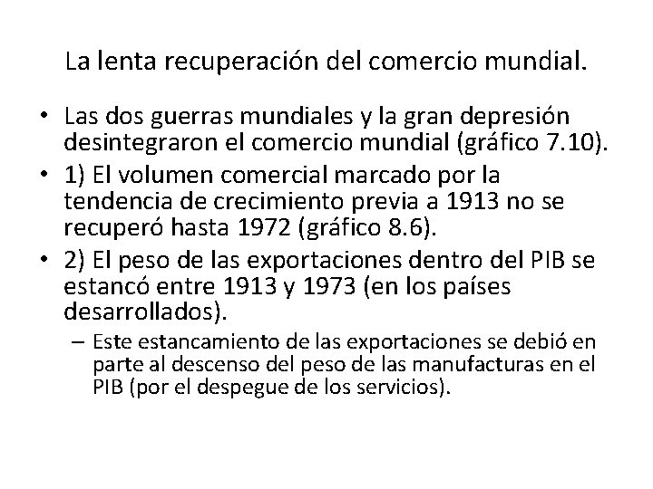 La lenta recuperación del comercio mundial. • Las dos guerras mundiales y la gran