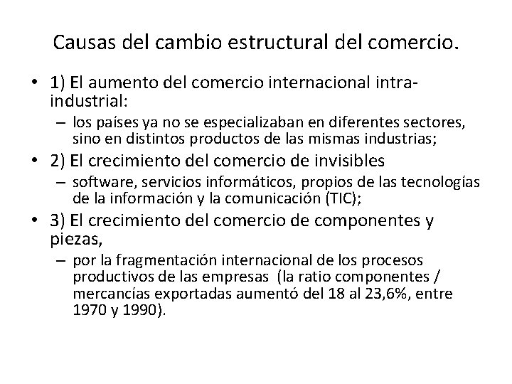 Causas del cambio estructural del comercio. • 1) El aumento del comercio internacional intraindustrial: