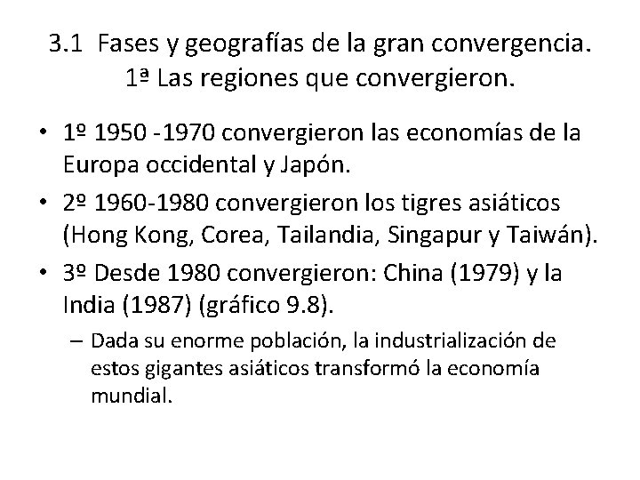 3. 1 Fases y geografías de la gran convergencia. 1ª Las regiones que convergieron.