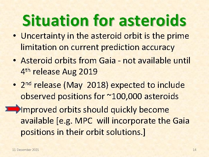 Situation for asteroids • Uncertainty in the asteroid orbit is the prime limitation on