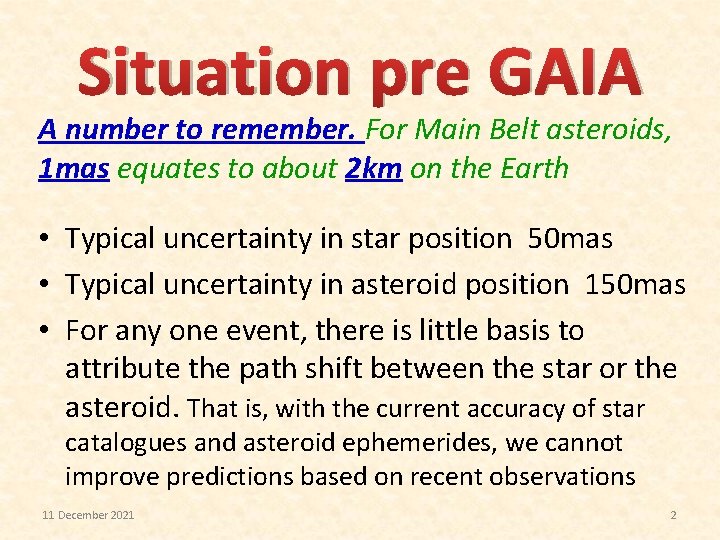 Situation pre GAIA A number to remember. For Main Belt asteroids, 1 mas equates