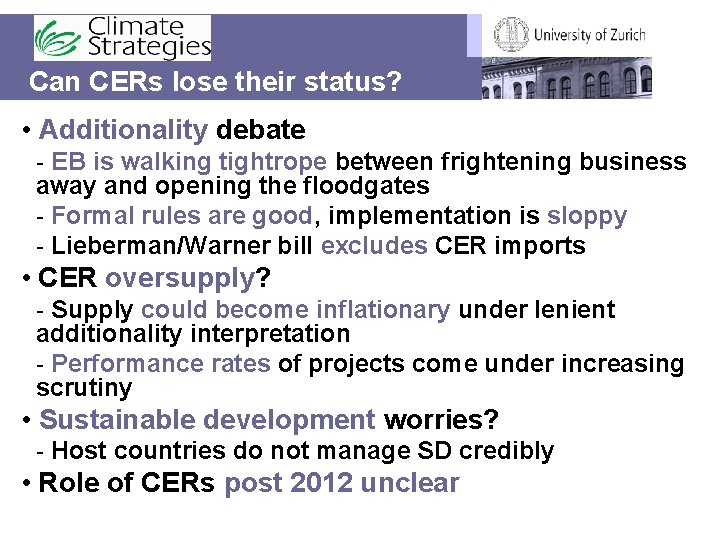 Can CERs lose their status? • Additionality debate - EB is walking tightrope between