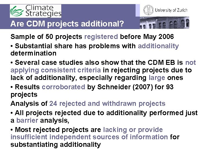 Are CDM projects additional? Sample of 50 projects registered before May 2006 • Substantial