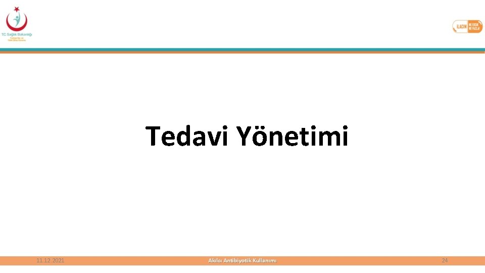 Tedavi Yönetimi 11. 12. 2021 24 