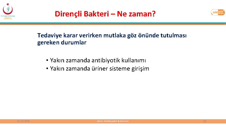 Dirençli Bakteri – Ne zaman? Tedaviye karar verirken mutlaka göz önünde tutulması gereken durumlar