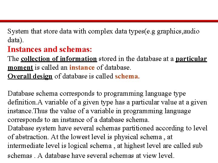 System that store data with complex data types(e. g graphics, audio data). Instances and