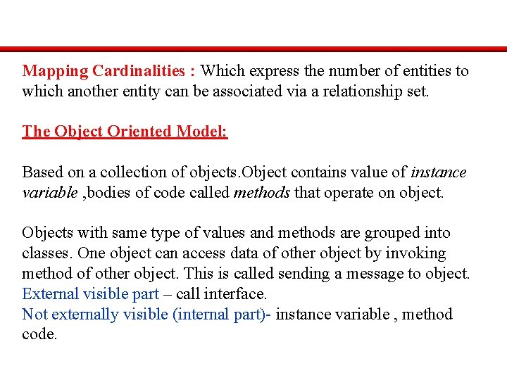 Mapping Cardinalities : Which express the number of entities to which another entity can