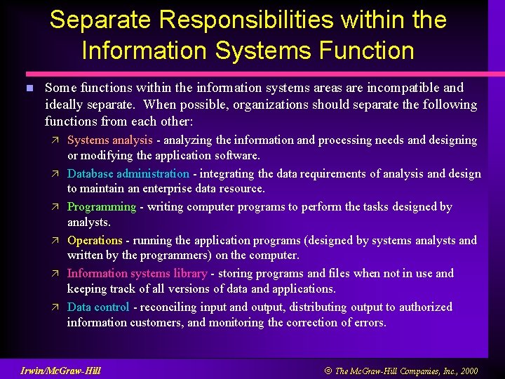 Separate Responsibilities within the Information Systems Function n Some functions within the information systems