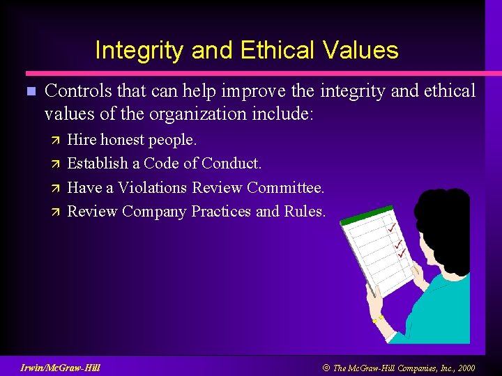 Integrity and Ethical Values n Controls that can help improve the integrity and ethical