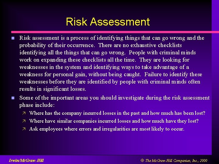 Risk Assessment n n Risk assessment is a process of identifying things that can