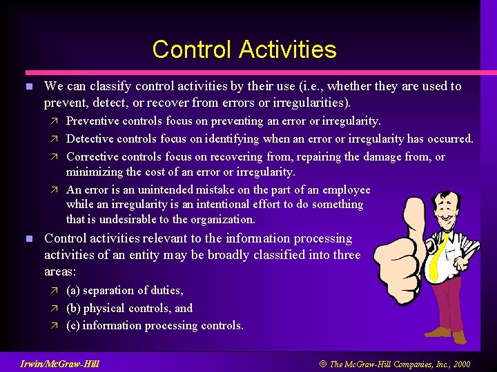 Control Activities n We can classify control activities by their use (i. e. ,