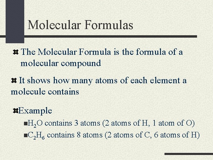 Molecular Formulas The Molecular Formula is the formula of a molecular compound It shows