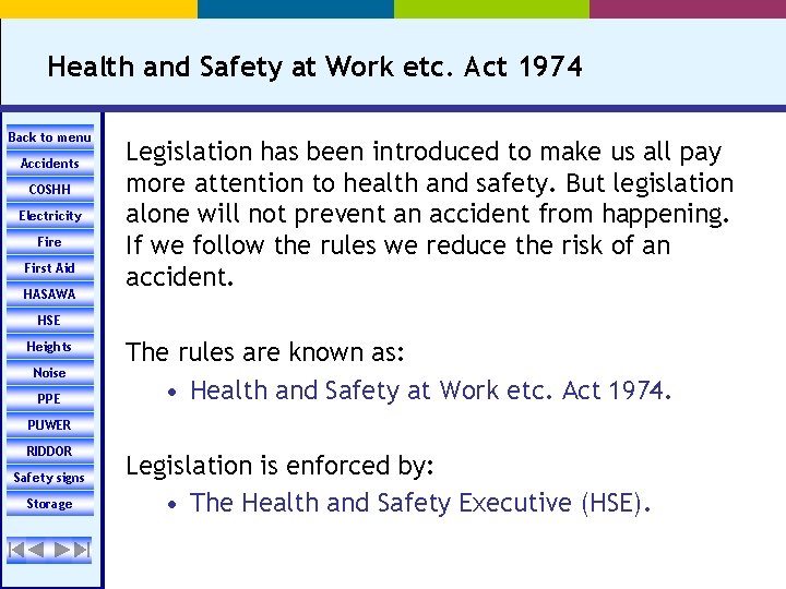 Health and Safety at Work etc. Act 1974 Back to menu Accidents COSHH Electricity