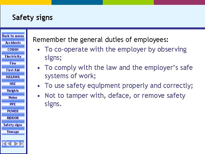Safety signs Back to menu Accidents COSHH Electricity Fire First Aid HASAWA HSE Heights