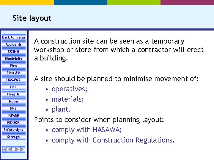 Site layout Back to menu Accidents COSHH Electricity A construction site can be seen