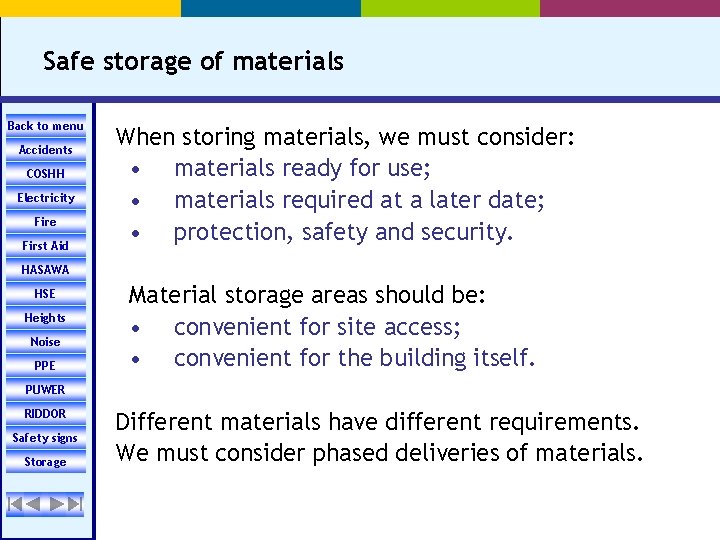 Safe storage of materials Back to menu Accidents COSHH Electricity Fire First Aid When