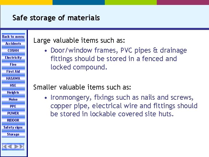 Safe storage of materials Back to menu Accidents COSHH Electricity Fire First Aid Large