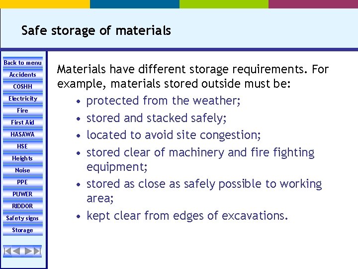 Safe storage of materials Back to menu Accidents COSHH Electricity Fire First Aid HASAWA