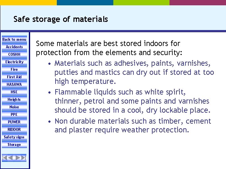 Safe storage of materials Back to menu Accidents COSHH Electricity Fire First Aid HASAWA