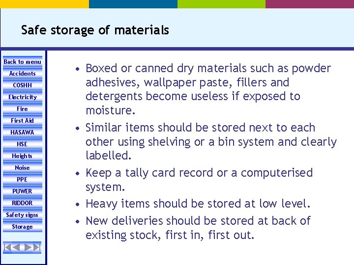 Safe storage of materials Back to menu Accidents COSHH Electricity Fire First Aid HASAWA