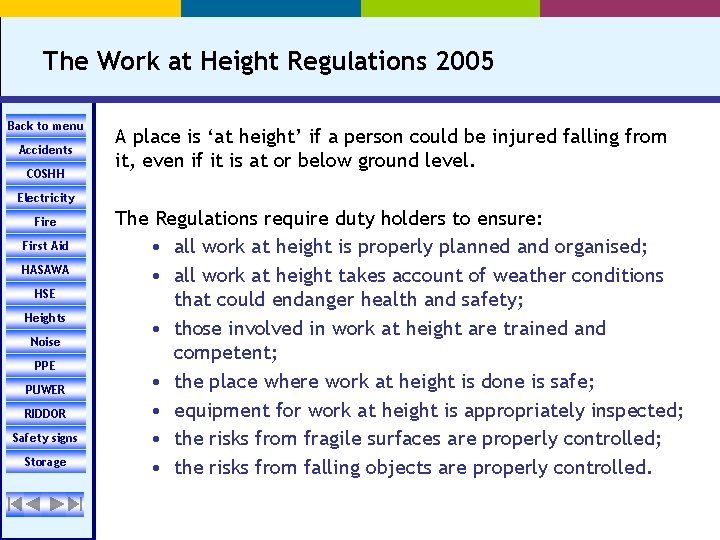 The Work at Height Regulations 2005 Back to menu Accidents COSHH A place is