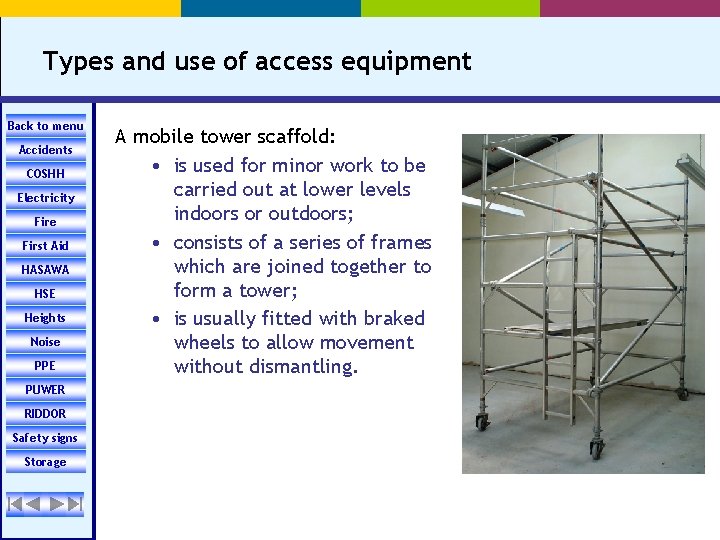 Types and use of access equipment Back to menu Accidents COSHH Electricity Fire First