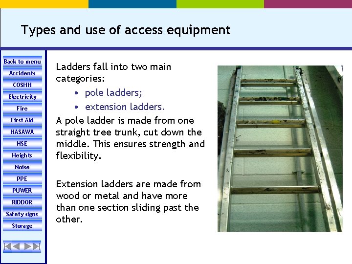 Types and use of access equipment Back to menu Accidents COSHH Electricity Fire First