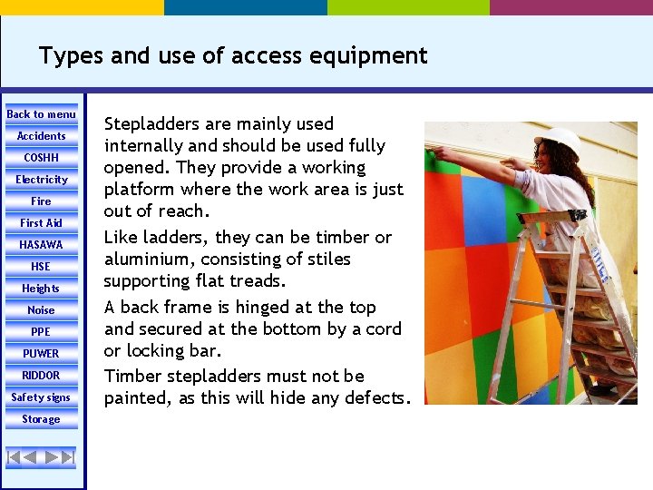 Types and use of access equipment Back to menu Accidents COSHH Electricity Fire First