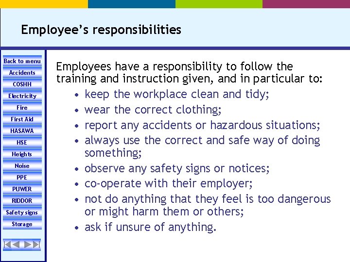 Employee’s responsibilities Back to menu Accidents COSHH Electricity Fire First Aid HASAWA HSE Heights