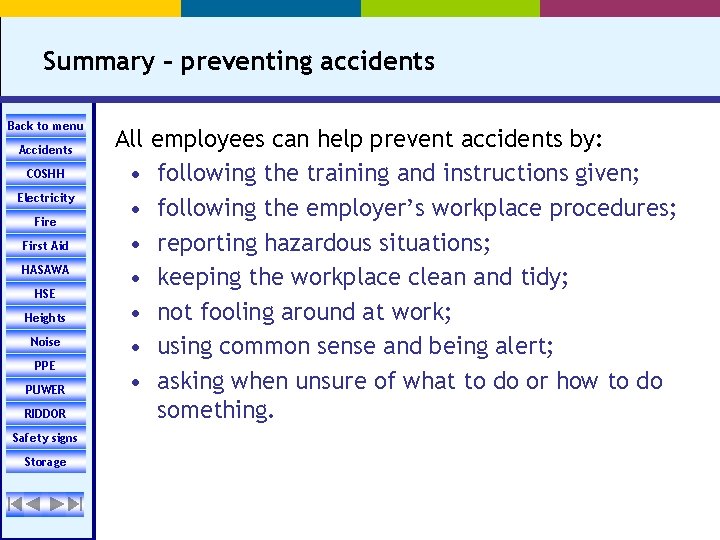 Summary – preventing accidents Back to menu Accidents COSHH Electricity Fire First Aid HASAWA