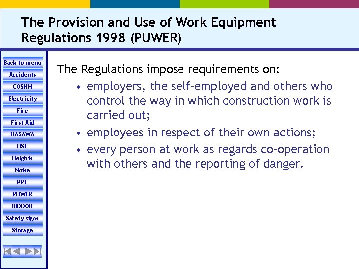 The Provision and Use of Work Equipment Regulations 1998 (PUWER) Back to menu Accidents
