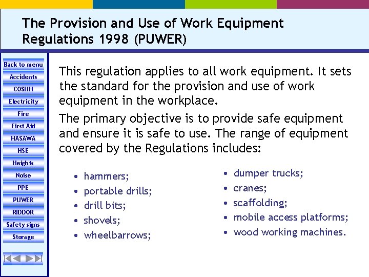 The Provision and Use of Work Equipment Regulations 1998 (PUWER) Back to menu Accidents