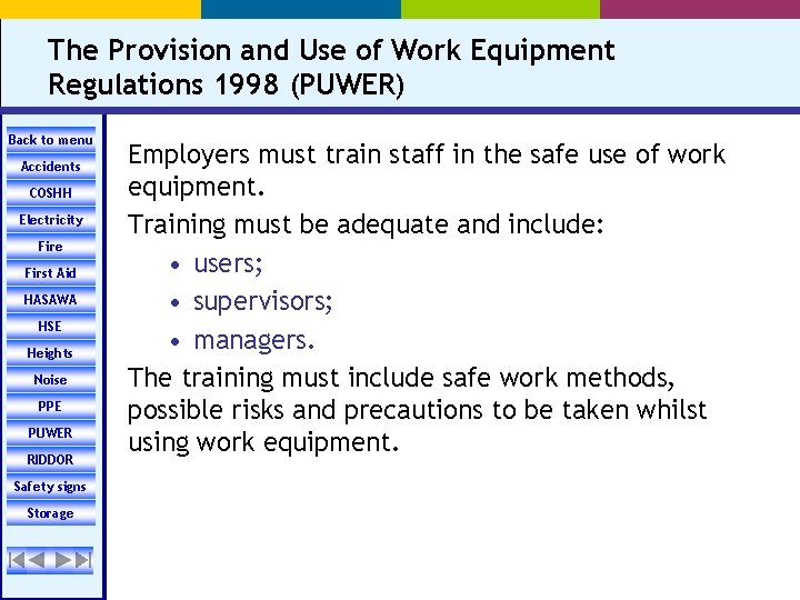 The Provision and Use of Work Equipment Regulations 1998 (PUWER) Back to menu Accidents
