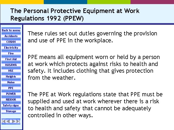 The Personal Protective Equipment at Work Regulations 1992 (PPEW) Back to menu Accidents COSHH