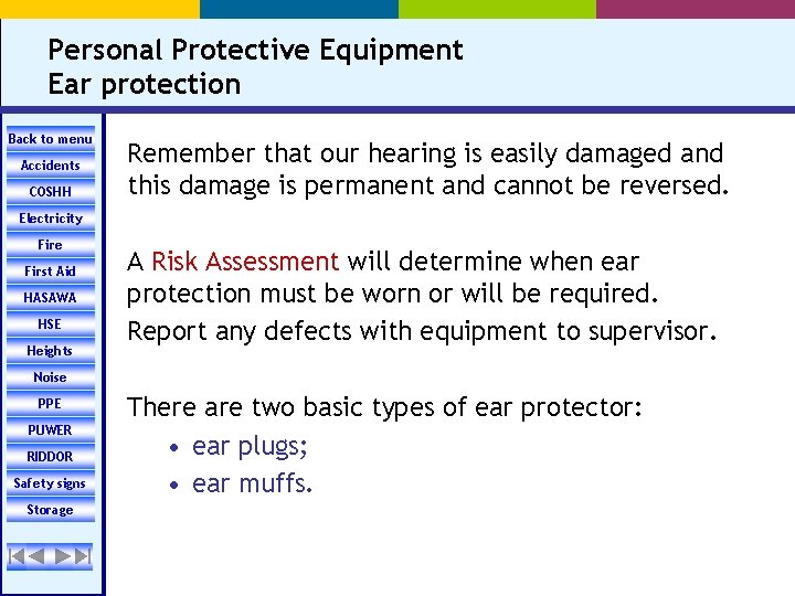 Personal Protective Equipment Ear protection Back to menu Accidents COSHH Remember that our hearing