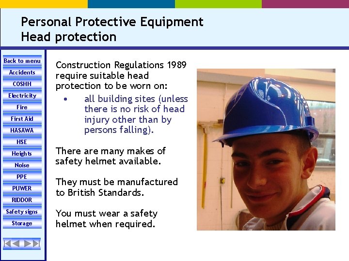 Personal Protective Equipment Head protection Back to menu Accidents COSHH Electricity Fire First Aid
