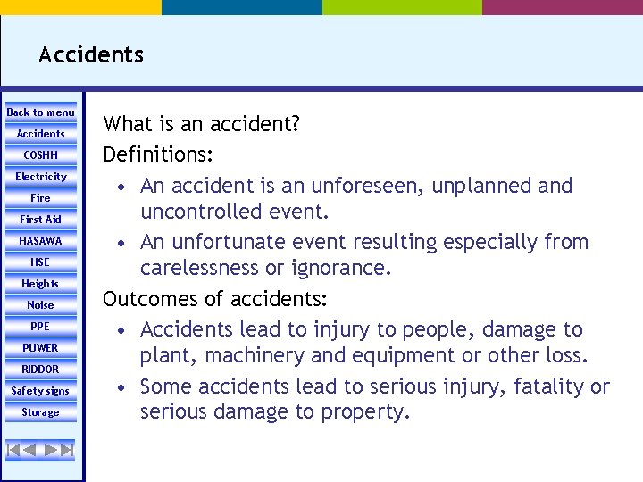 Accidents Back to menu Accidents COSHH Electricity Fire First Aid HASAWA HSE Heights Noise