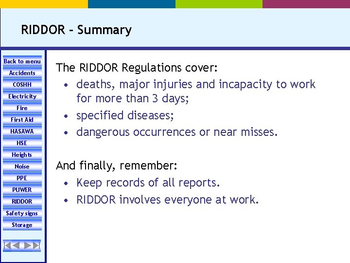 RIDDOR - Summary Back to menu Accidents COSHH Electricity Fire First Aid HASAWA The