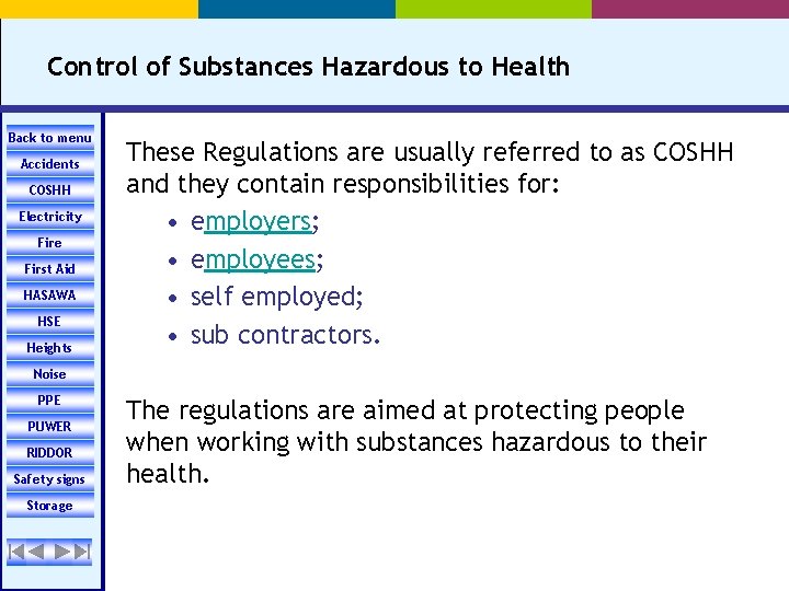 Control of Substances Hazardous to Health Back to menu Accidents COSHH Electricity Fire First