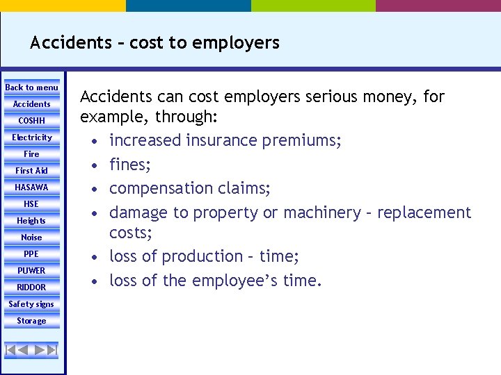 Accidents – cost to employers Back to menu Accidents COSHH Electricity Fire First Aid