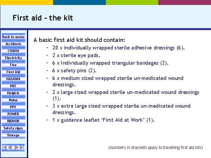 First aid – the kit Back to menu Accidents COSHH Electricity Fire First Aid