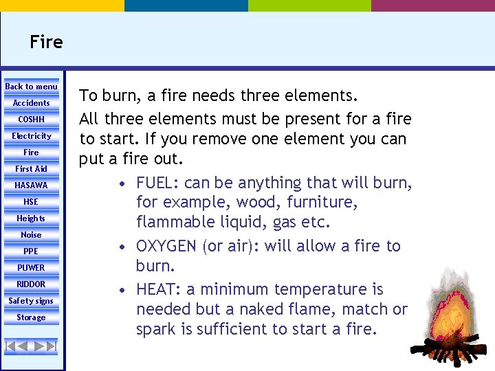 Fire Back to menu Accidents COSHH Electricity Fire First Aid HASAWA HSE Heights Noise